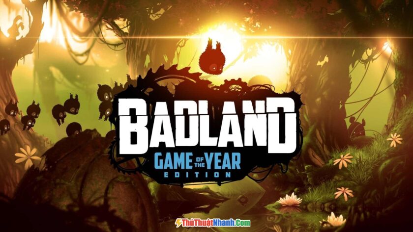 Badland - Lối chơi mobile game mới nhất và tốt nhất trên hệ PC