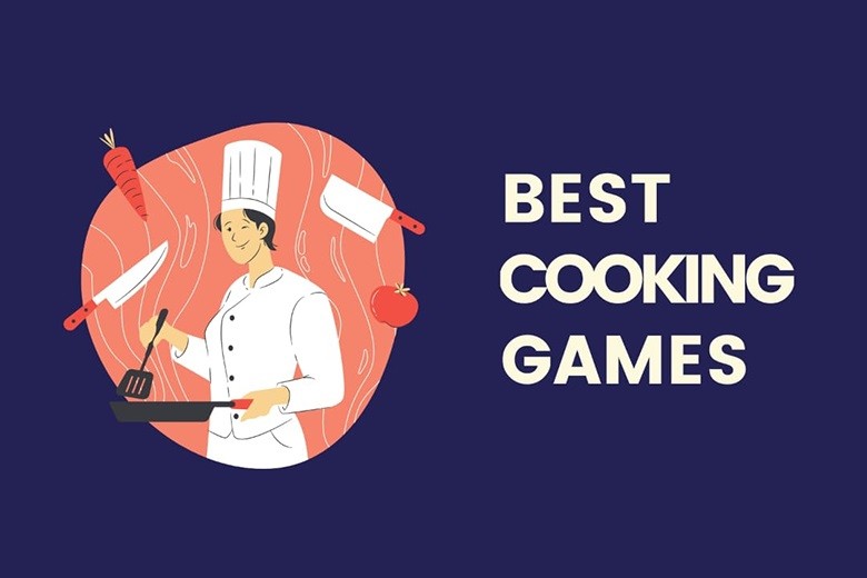 Top 5 tựa game nấu ăn hay nhất, thú vị nhất trên Máy tính